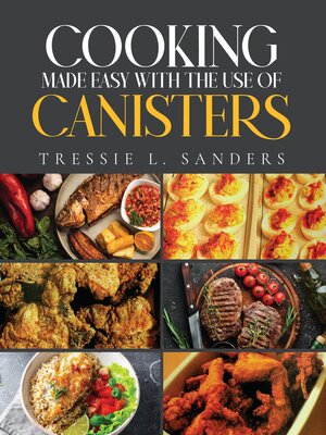 cover image of Cooking Made Easy With the Use of Canisters